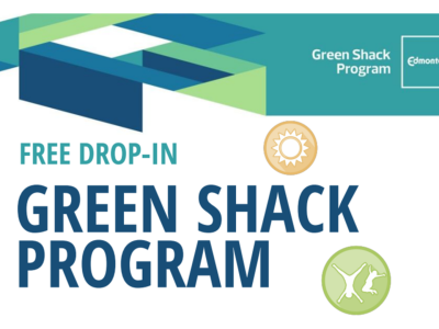 City of Edmonton FREE Drop-In Green Shacks